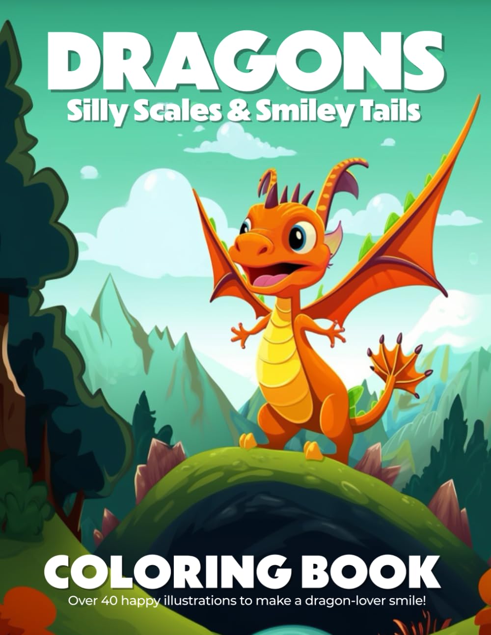 Dragons: Silly Scales & Smiley Tails Coloring Book