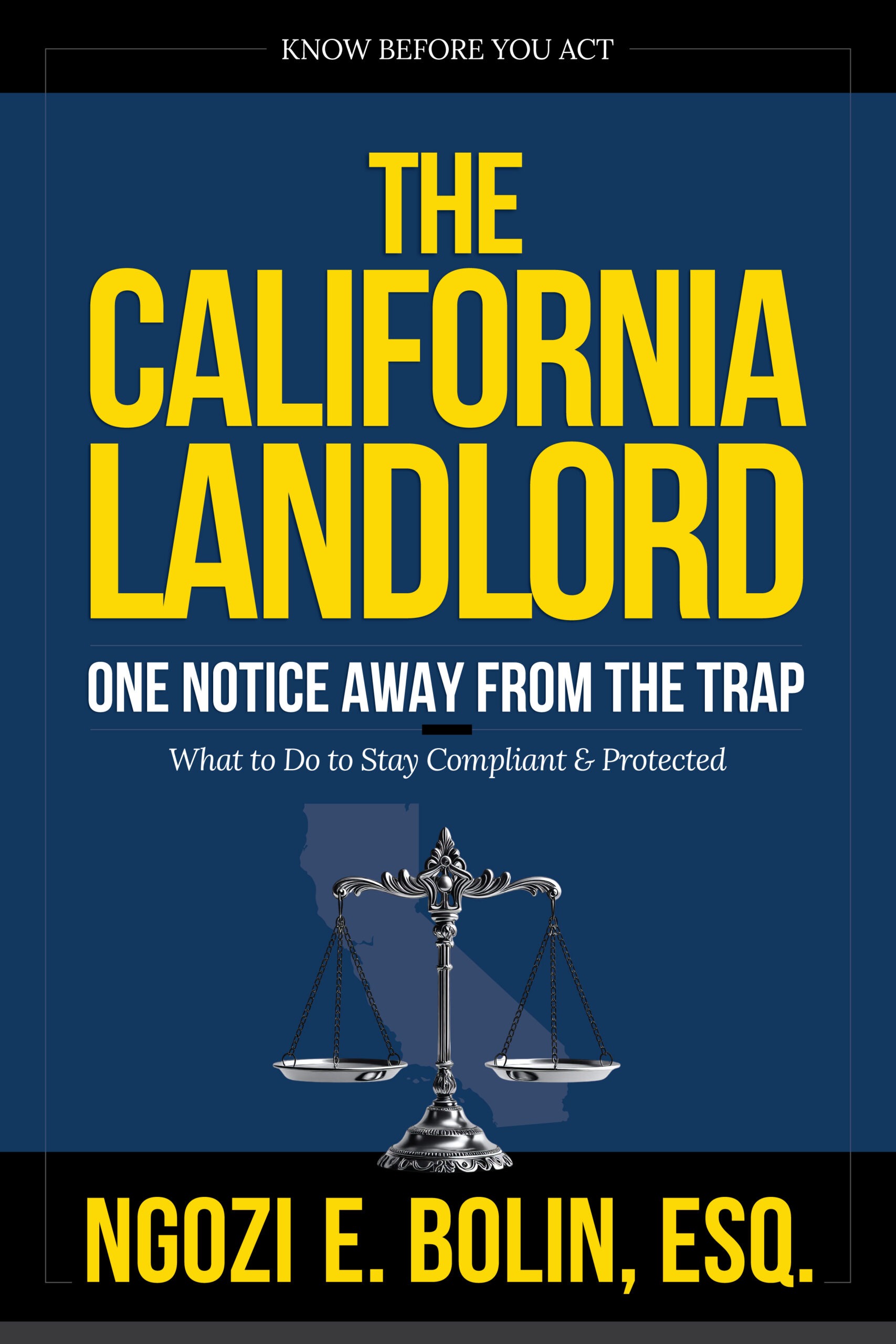 The California Landlord: One Notice Away from the Trap, by Ngozi E. Bolin, Esq.