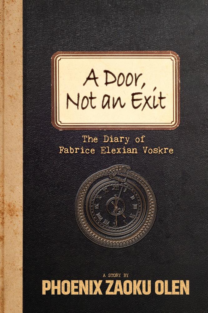 A Door, Not an Exit, by Phoenix Zaoku Olen